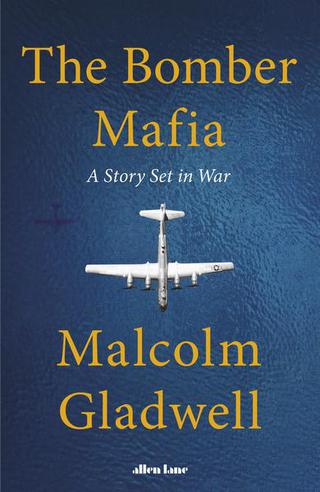 Cover of ‘The Bomber Mafia: A Dream, a Temptation, and the Longest Night of the Second World War’