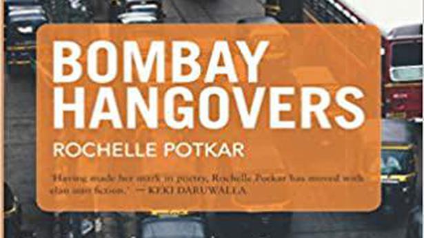 The odour of dreams: Vikas Dhoot reviews Rochelle Potkar’s ‘Bombay Hangovers’