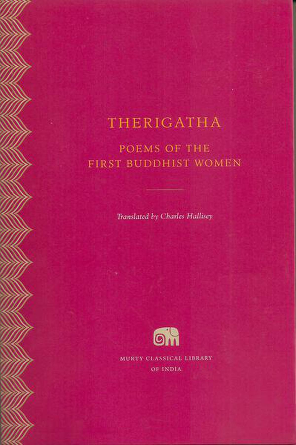 बौद्ध ग्रंथ 'थेरिगाथा' महिला कवियों का विश्व का प्रथम संकलन है।