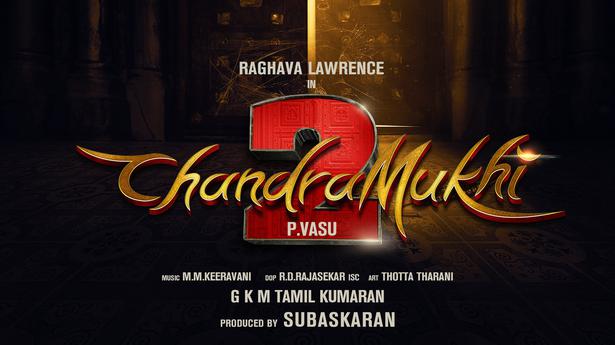 ‘Chandramukhi 2’ announced, Raghava Lawrence to star in sequel
