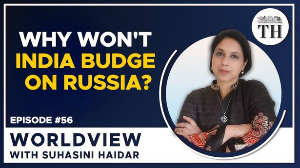 Worldview with Suhasini Haidar | Why won’t India budge on Russia?