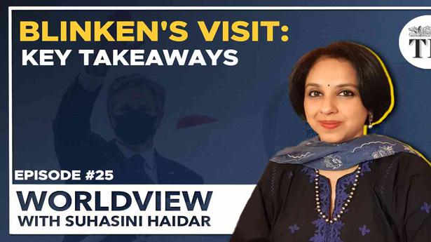 Worldview with Suhasini Haidar | Key takeaways from Antony Blinken's visit to India