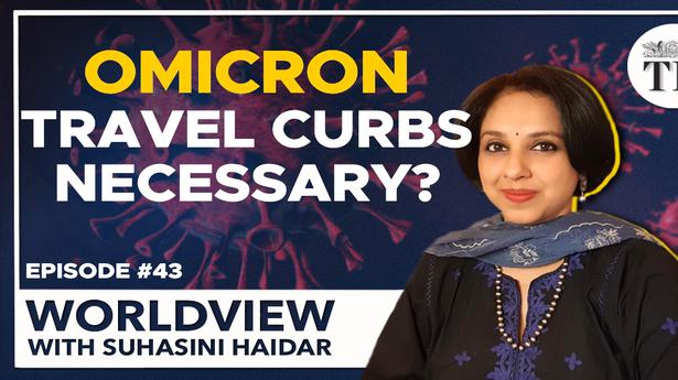 Worldview with Suhasini Haidar | Has the world jumped the gun regarding Omicron?