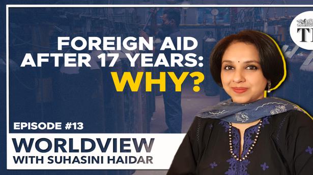 Worldview With Suhasini Haidar | Why has India accepted foreign aid after 17 years?