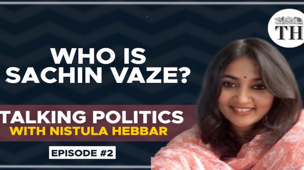 Talking Politics With Nistula Hebbar | The Sachin Vaze controversy