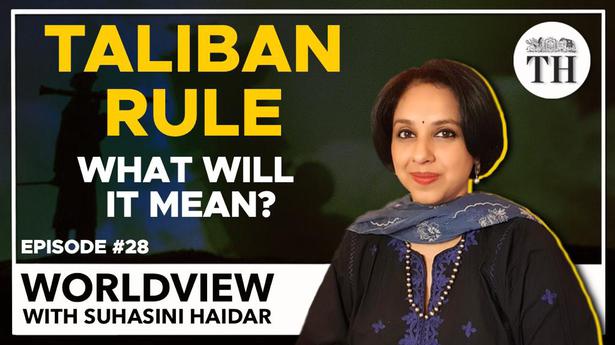 Worldview with Suhasini Haidar | What does Taliban rule mean for the world?