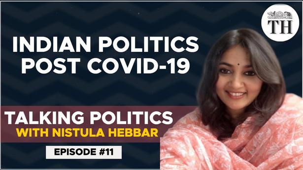 Talking Politics with Nistula Hebbar | Indian politics post COVID-19